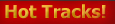 Hot Tracks!